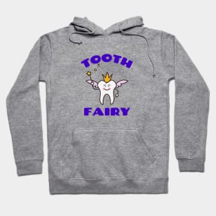 Tooth Fairy - Cute Tooth Fairy Pun Hoodie